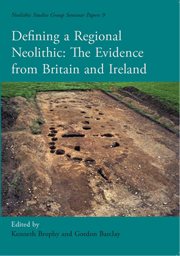 Defining a regional Neolithic : the evidence from Britain and Ireland cover image