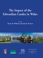 The impact of the Edwardian castles in Wales : the proceedings of a conference held at Bangor University, 7-9 September 2007 cover image