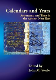 Calendars and years : astronomy and time in the Ancient Near East cover image