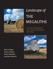 Landscape of the megaliths. Excavation and Fieldwork on the Avebury Monuments, 1997-2003 cover image