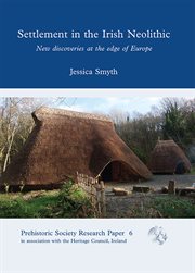 Settlement in the irish neolithic. New discoveries at the edge of Europe cover image