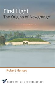 First light. The Origins of Newgrange cover image