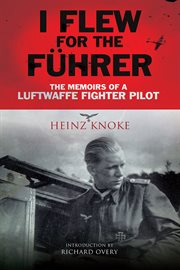 I flew for the Führer : the story of a German fighter pilot cover image