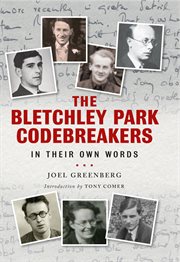 BLETCHLEY PARK CODEBREAKERS IN THEIR OWN WORDS cover image
