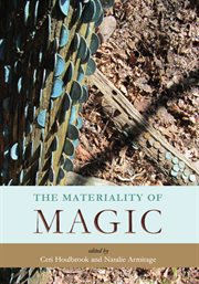 The materiality of magic. An artifactual investigation into ritual practices and popular beliefs cover image