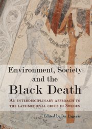 Environment, society and the black death. An interdisciplinary approach to the late-medieval crisis in Sweden cover image