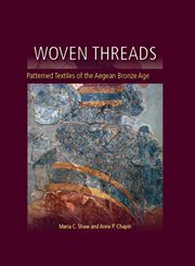 Woven threads : patterned textiles of the Aegean bronze age cover image