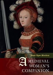 A medieval woman's companion : women's lives in the European Middle Ages cover image