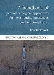 A handbook of geoarchaeological approaches to settlement sites and landscapes cover image