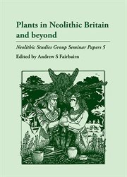 Plants in neolithic britain and beyond cover image