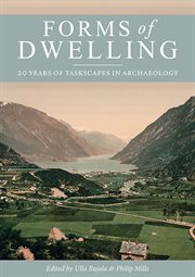 Forms of dwelling : 20 years of taskscapes in archaeology cover image