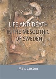 Life and death in the mesolithic of sweden cover image
