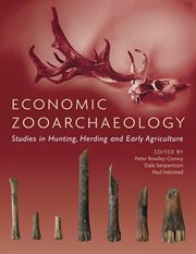 Economic zooarchaeology. Studies in Hunting, Herding and Early Agriculture cover image