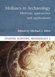 Molluscs in Archaeology : Methods, Approaches and Applications cover image
