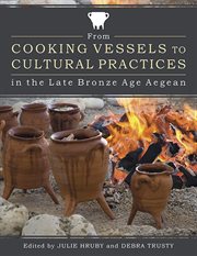 From cooking vessels to cultural practices in the late Bronze Age Aegean cover image
