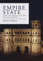 Empire state. How the Roman Military Built an Empire cover image