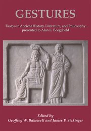 Gestures : essays in ancient history, literature, and philosophy presented to Alan L. Boegehold : on the occasion of his retirement and his seventy-fifth birthday cover image