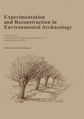 Cover image for Experimentation and Reconstruction in Environmental Archaeology