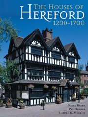 The houses of Hereford 1200-1700 cover image