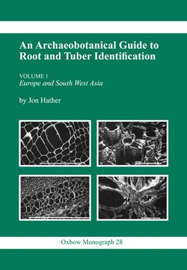 Cover image for Archaeobotanical Guide to Root & Tuber Identification