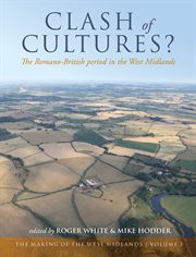Clash of Cultures? : The Romano-british Period in the West Midlands cover image