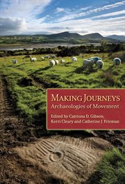 Making journeys : archaeologies of movement cover image