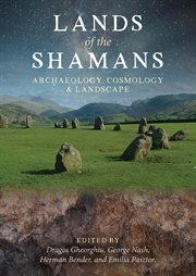 Lands of the Shamans : archaeology, cosmology and landscape cover image