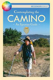 Contemplating the Camino : an ignatian guide cover image