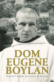 Dom Eugene Boylan : trappist monk, scientist & writer cover image