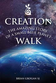 The amazing story of a small blue planet : Creation walk cover image