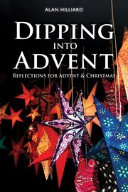 Dipping into advent. Reflections for Advent & Christmas cover image