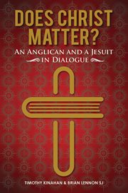 Does Christ matter? : an Anglican and a Jesuit in dialogue cover image