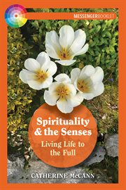 Spirituality & the senses : living life to the full cover image