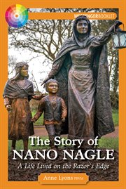 The story of Nano Nagle : a life lived on the razor's edge cover image