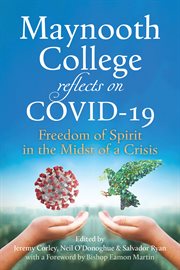 Maynooth College reflects on COVID-19 : new realities in uncertain times cover image