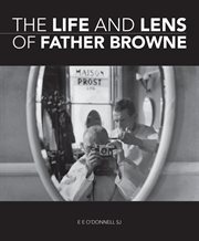 The life and lens of Father Browne cover image