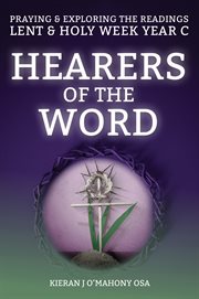 Hearers of the word : praying & exploring the readings Lent & Holy Week. Year C cover image