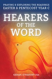 HEARERS OF THE WORD : praying and exploring the readings for easter and pentecost year c cover image