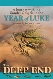 DEEP END : a journey with the sunday gospels in the year of luke cover image