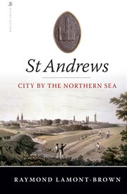 St Andrews : City by the Northern Sea cover image
