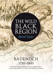 The wild black region : Badenoch 1750-1800 cover image