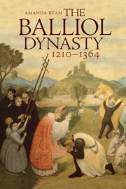 The Balliol dynasty : 1210-1364 cover image