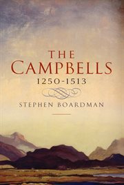 The Campbells, 1250-1513 cover image