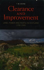 Clearance and improvement : land, power and people in Scotland, 1700-1900 cover image