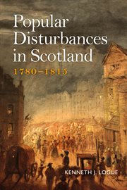 Popular disturbances in Scotland, 1780-1815 cover image