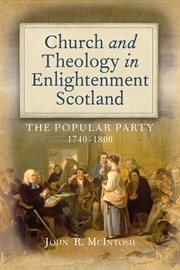 Church and theology in Enlightenment Scotland : the Popular Party, 1740-1800 cover image