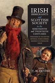Irish immigrants and scottish society in the nineteenth and twentieth centuries. Proceedings of the Scottish Historical Studies Seminar, University of Strathclyde, 1989/90 cover image