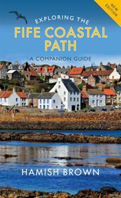 Exploring the Fife Coastal Path : a companion guide cover image