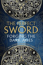 The Perfect Sword : Forging the Dark Ages cover image