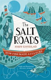 Salt roads : how fish created a culture cover image